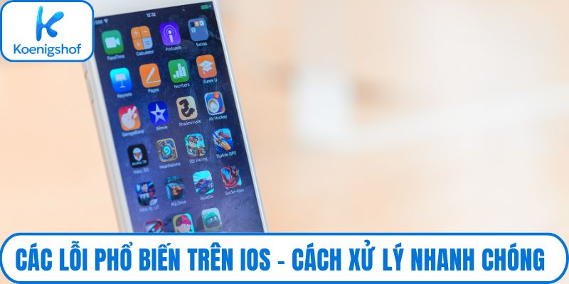 Các lỗi phổ biến trên iOs