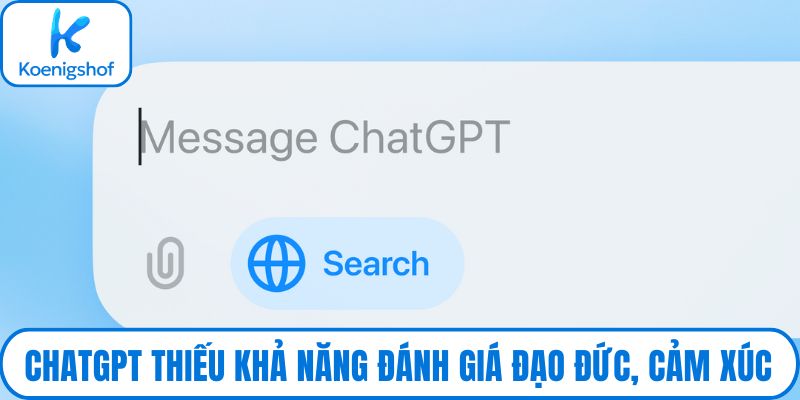 ChatGPT thiếu khả năng đánh giá đạo đức, cảm xúc