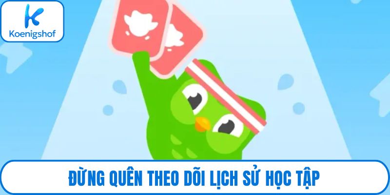 Đừng quên theo dõi lịch sử học tập