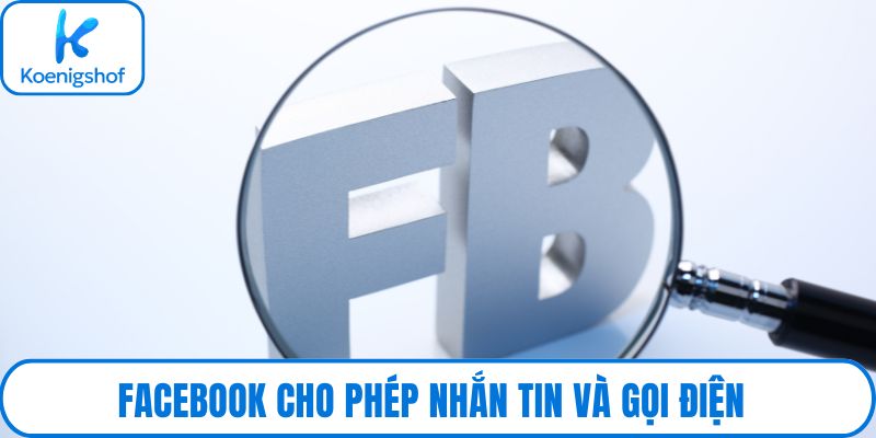 Facebook cho phép nhắn tin và gọi điện qua Messenger