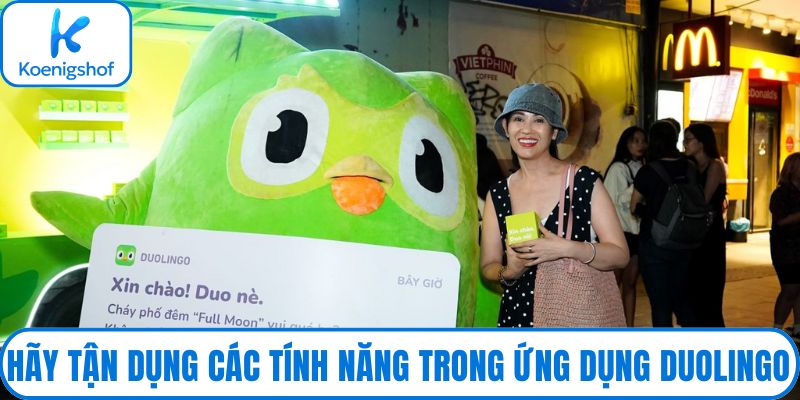 Hãy tận dụng các tính năng trong ứng dụng Duolingo