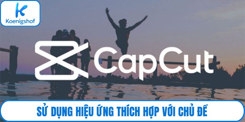 Sử dụng hiệu ứng thích hợp với chủ đề