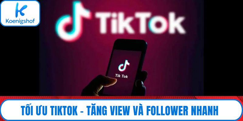 Tối ưu Tiktok