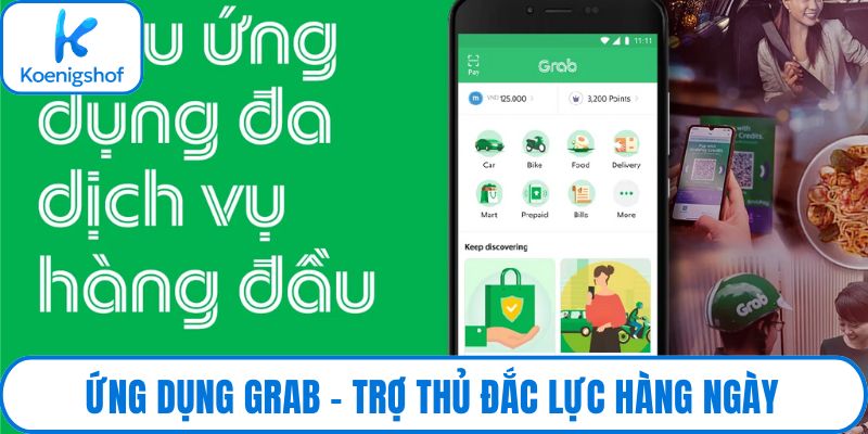 Ứng dụng Grab – Trợ thủ đắc lực hàng ngày